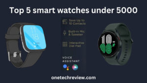 Read more about the article “Unveiling the Top 5 Smartwatches Under 5000: Your Ultimate Guide for Stylish and Affordable Tech”